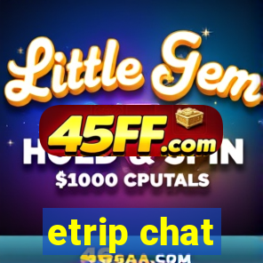 etrip chat